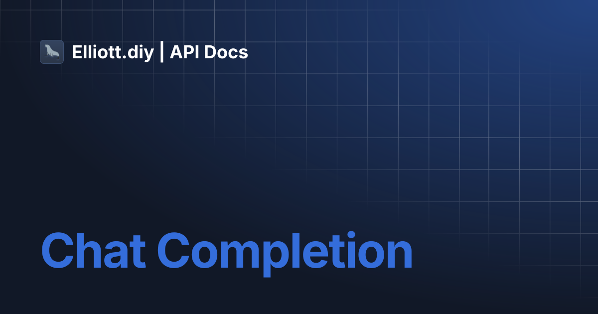 Chat Completion | Elliott.diy | API Docs